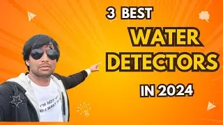 TOP 3 WATER DETECTORS IN 2024 / WATER DETECTORS / GROUND WATER DETECTORS / BEST 3D WATER DETECTORS