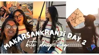 Kite Day | Makar Sankranti Vlog Day 2 🪁✨ | Full Festival Vibes