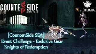 [Counter:Side SEA] | New Challenge | Knights of Redemption | Map 1-3 | Exclusive Gear | Full Auto |