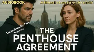 The Penthouse Agreement | Romantic Audiobook | Billionaire Love Story with a Twist