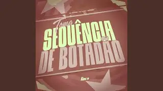 Toma Sequência de Botadão