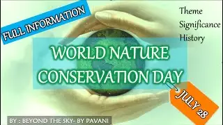 WORLD NATURE CONSERVATION DAY, 2022 /THEME OF WORLD NATURE CONSERVATION DAY, 2022 / CONSERVE NATURE