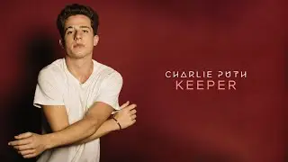Charlie Puth - Keeper