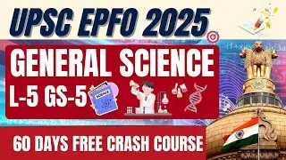 GENERAL SCIENCE | UPSC EPFO 2025 CRASH COURSE | L-5 GS-5 | YOU X IAS