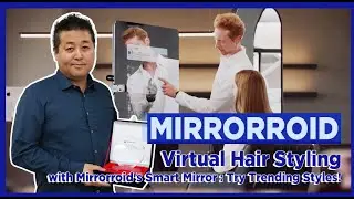 Virtual Hair Styling with Mirrorroid's Smart Mirror: Try Trending Styles!