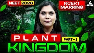 Plant Kingdom PART - 3: NCERT Marking for NEET 2026 | Biology By Garima Goel Mam!