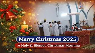 Merry Christmas 2025 | A Holy & Blessed Christmas Morning
