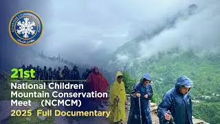 21st National Children Mountain Conservation Meet 2025 | NCMCM | AFP | Full Documentary 