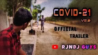 COVID-21 | Official Trailer | RJNDJ GUYS | Renish R | 2021