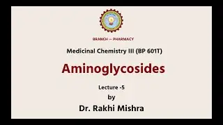 Medicinal Chemistry III | Aminoglycosides | AKTU Digital Education