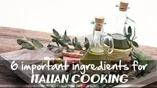 5 important ingredients for Italian cuisine