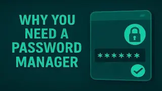 Why You Need a Password Manager in Cybersecurity