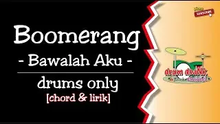 Boomerang - Bawalah Aku (drums only) [chord & lirik]