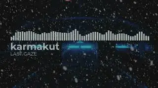 KARMAKUT &ndash; Last Gaze ( Ethnic Techno 2025) | آخر نظرة