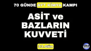 Asit ve Bazların Kuvveti | 70 Günde AYT Kimya Kampı | 33.Gün | 11.Sınıf Kimya | AYT 2024