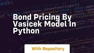 Bond pricing by vasicek model in python