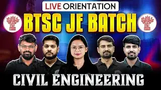 Live Orientation: BTSC JE Batch for Civil Engineering