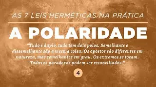 AS 7 LEIS HERMÉTICAS NA PRÁTICA: A POLARIDADE | Dra. Mabel Cristina Dias