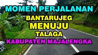 MOMEN PERJALANAN BANTARUJEG MENUJU TALAGA #alampedesaan #fypyoutube #viralvideo #viral