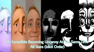 Mr Incredible Becoming Uncanny All Stars In Idiot Order (REUPLOAD)