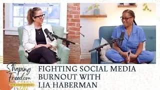 Fighting Social Media Burnout With Lia Haberman