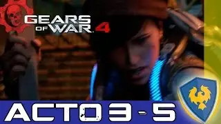 Gears of War 4 Campa&ntilde;a en Locura: Acto 3 - Cap&iacute;tulo 5 | Espa&ntilde;ol Latino