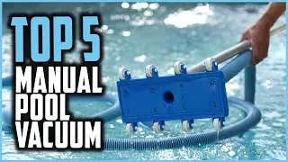 Top 5 Best Manual Pool Vacuum Reviews In 2021