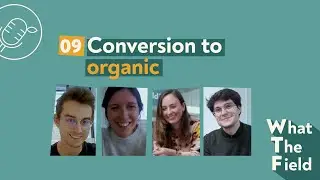 Какое поле?! Эпизод 9 - Переход на органическое питание - с Максимом Дюраном и фермерами CrowdFarming