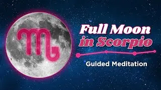 May 2022 Full Moon in Scorpio Lunar Eclipse Guided Meditation