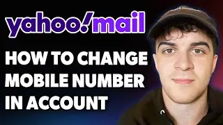 How to Change Mobile Number in Yahoo Mail Account [2025 Full Guide]