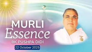 Murli Essence | 22-10-2025 | BK Pushpa Didi