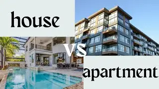 HOUSE VS APARTMENT | PROS & CONS