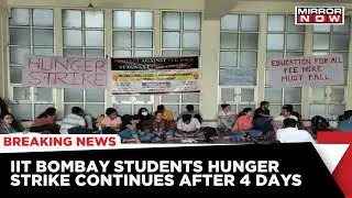 IIT Bombay Students Hunger Strike Over Fees Hike Continues Despite Little Reduction By Management