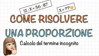 Come risolvere una proporzione - calcolare il termine incognito 🤔
