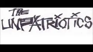 THE UNPATRIOTICS STAY TRUE