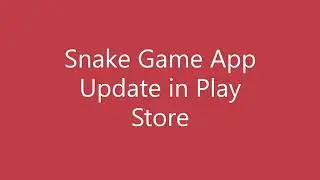 Snake Game app update in play store
