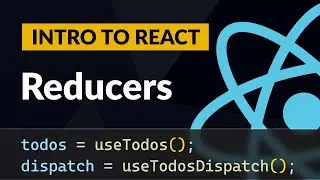 Reducers and the useReducer Hook - Introduction to React #11