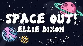Space Out! - Ellie Dixon (Official Lyric Video)