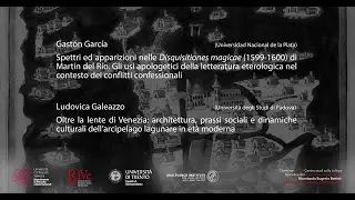 G.García, Spettri ed apparizioni nelle Disquisitiones magicae. L.Galeazzo, Oltre la lente di Venezia