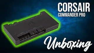 CORSAIR Commander Pro / Unboxing / 