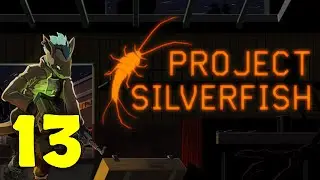 Project Silverfish Walkthrough Part 13 - Refinery Raid | No Commentary