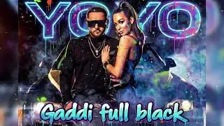 Gaddi full black 🖤|| new song Hindi || yoyo honey Singh new song 