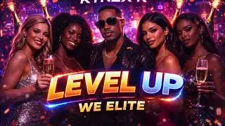 Level Up, We Elite -  Kynex K (Official Audio)