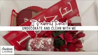 IT'S ABOUT TIME | Undecorate & Clean With Me
