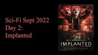 The Movie Jerks Sci-fi Sept: Day 2 - Implanted