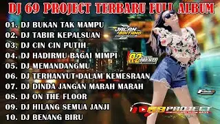 DJ 69 PROJECT FULL ALBUM DANGDUT TERBARU 2023 | VIRAL FULL BASS