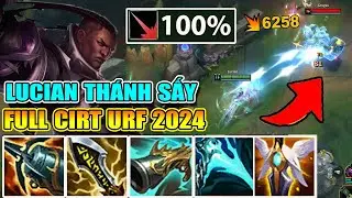 XẢ  R = 100 VIÊN ĐẠN/GIÂY LUCIAN FULL CRIT THANH TRỪNG TỪNG KẺ ĐỊCH TRONG URF 2024