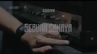 Godiva - Sebuah Cahaya (Official Music Video)