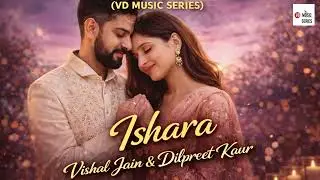 Ishara I Dance I Vishal Jain I Dilpreet Kaur I VD Music Series