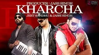 Kharcha - Jass Singh ft. Jeet Sandhu & Jassi Singh - Official Video - Out Now